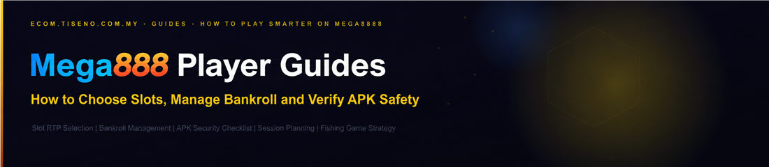 Mega888 player guides covering APK verification slot selection bankroll management and fishing game strategy